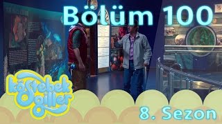 Köstebekgiller – 100.Bölüm
